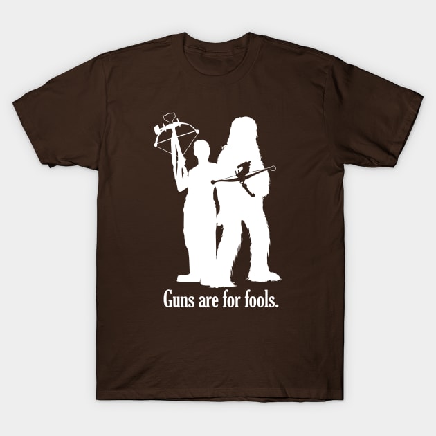 Guns are for fools. T-Shirt by TedDastickJr